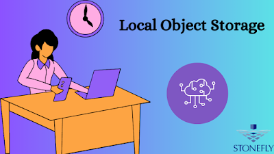 Introduction to Local Object Storage