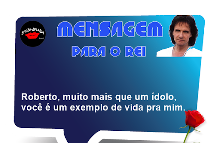 Mensagem para o Rei Roberto Carlos - Maria Gorette Gomes Pedrosa 