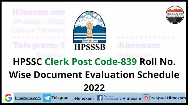 HPSSC Clerk Post Code-839 Roll No. Wise Document Evaluation Schedule 2022