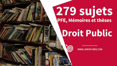 279 sujets de mémoires et thèses de Droit Public