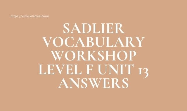 Sadlier Vocabulary Workshop Level F Unit 13 Answers