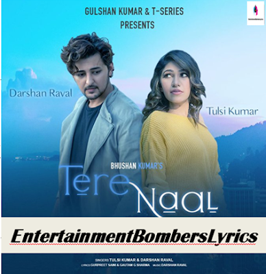 Tere Naal Lyrics - Darshan Raval | Tulsi Kumar || In English,Hindi,Punjabi and Marathi
