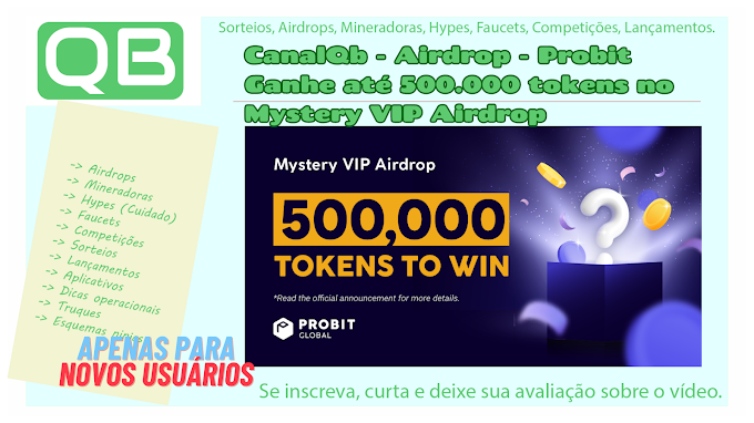 CanalQb - Airdrop - Probit - Ganhe até 500.000 tokens no  Mystery VIP Airdrop - 31 de março de 2024