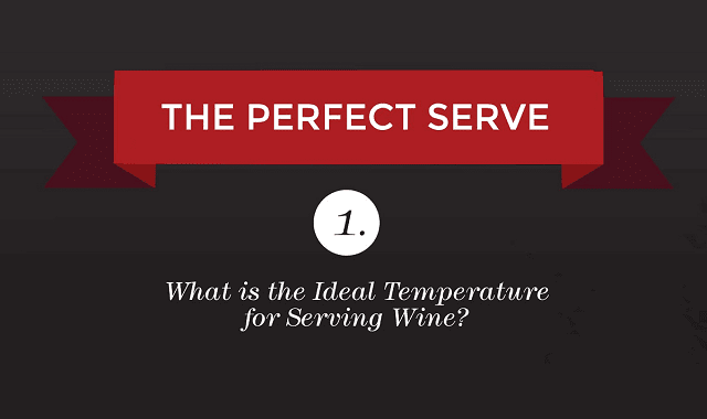 What Is The Ideal Temperature For Serving Wine?