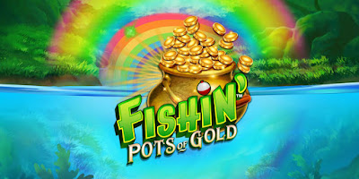 Fishin' Pots of Gold