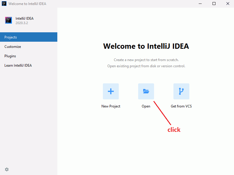 launch the intelliJ idea tool. to view the three choices, select the open option.