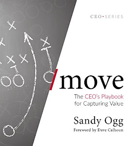 Move: The CEO's Playbook for Capturing Value