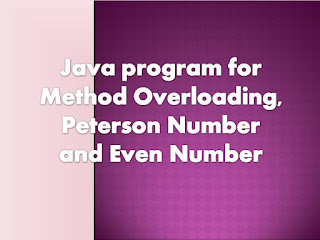 Peterson Number, Function overloading and Even Number with Start and end limit