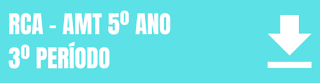 RCA - AMT ANOS INICIAIS (4º E 5º ANO) 3 PERÍODO.