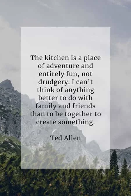 Famous kitchen quotes and sayings about food and home