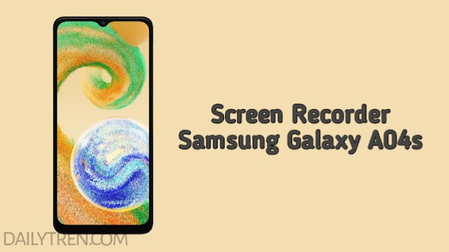 Screen Recorder Samsung Galaxy A04s