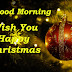  Top 10 Good Morning Wish You Happy Christmas  Images, Pictures, Photos, Greetings for WhatsApp