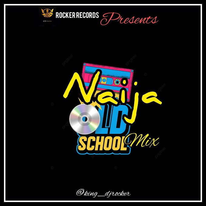 Dj Rocker - Naija Old School Mixtape