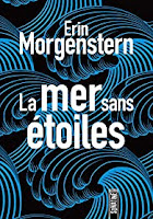 Erin Morgenstern la mer sans etoile sonatine