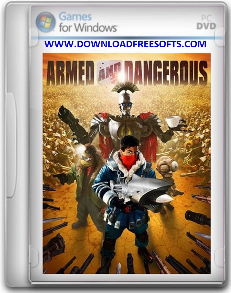 Armed And Dangerous Game Free Download Full Version