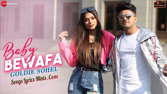 Baby Bewafa Lyrics in English & Hindi - Goldie Sohel