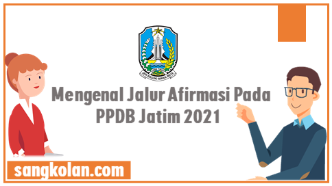 Mengenal Jalur Afirmasi Pada PPDB Jatim 2021