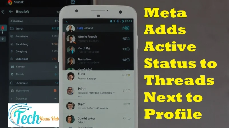 Meta Adds Active Status to Threads Next to Profile