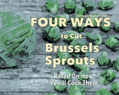 Four Ways to Cut Brussels Sprouts depending on how you'll use them ♥ AVeggieVenture.com. Step-by-step photos.