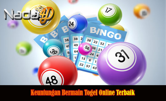 Keuntungan Bermain Togel Online Terbaik