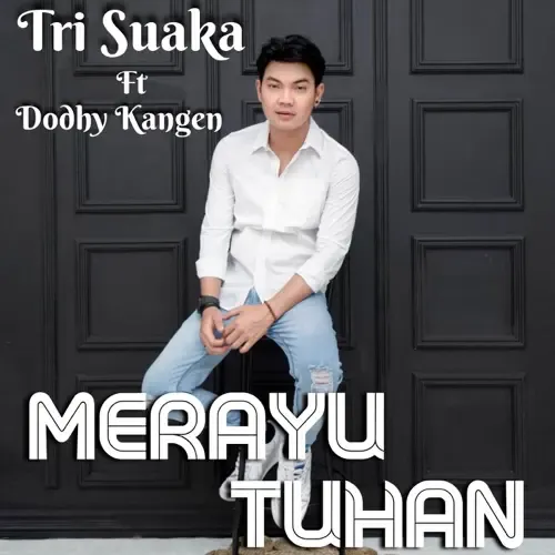 Tri Suaka - Merayu Tuhan (feat. Dodhy Kangen) [Official Music Video] Album cover