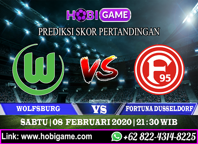 PREDIKSI WOLFSBURG VS FORTUNA DUSSELDORF 8 FEBRUARI 2020