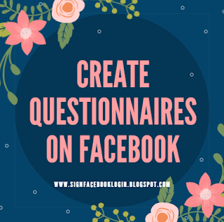 How To Create Questionnaire In Facebook