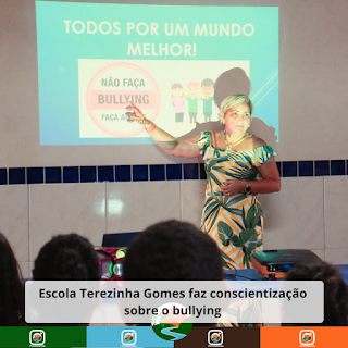 Escola Terezinha Gomes faz conscietização sobre bullying