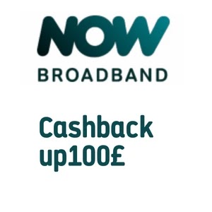 Now Broadband Customers Cashback up100£ Now Broadband Customers Cashback up100£