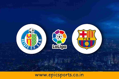LaLiga ~ Getafe vs Barcelona | Match Info, Preview & Lineup