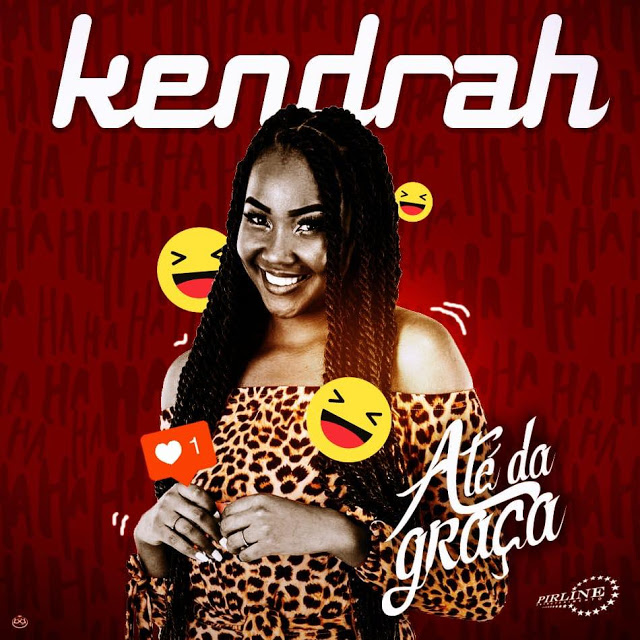 KENDRAH - ATÉ DÁ GRAÇA 