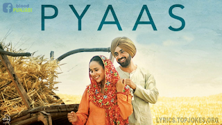 Pyaas - Diljit Dosanjh | Sajjan Singh Rangroot | Sunanda Sharma | Yograj Singh 