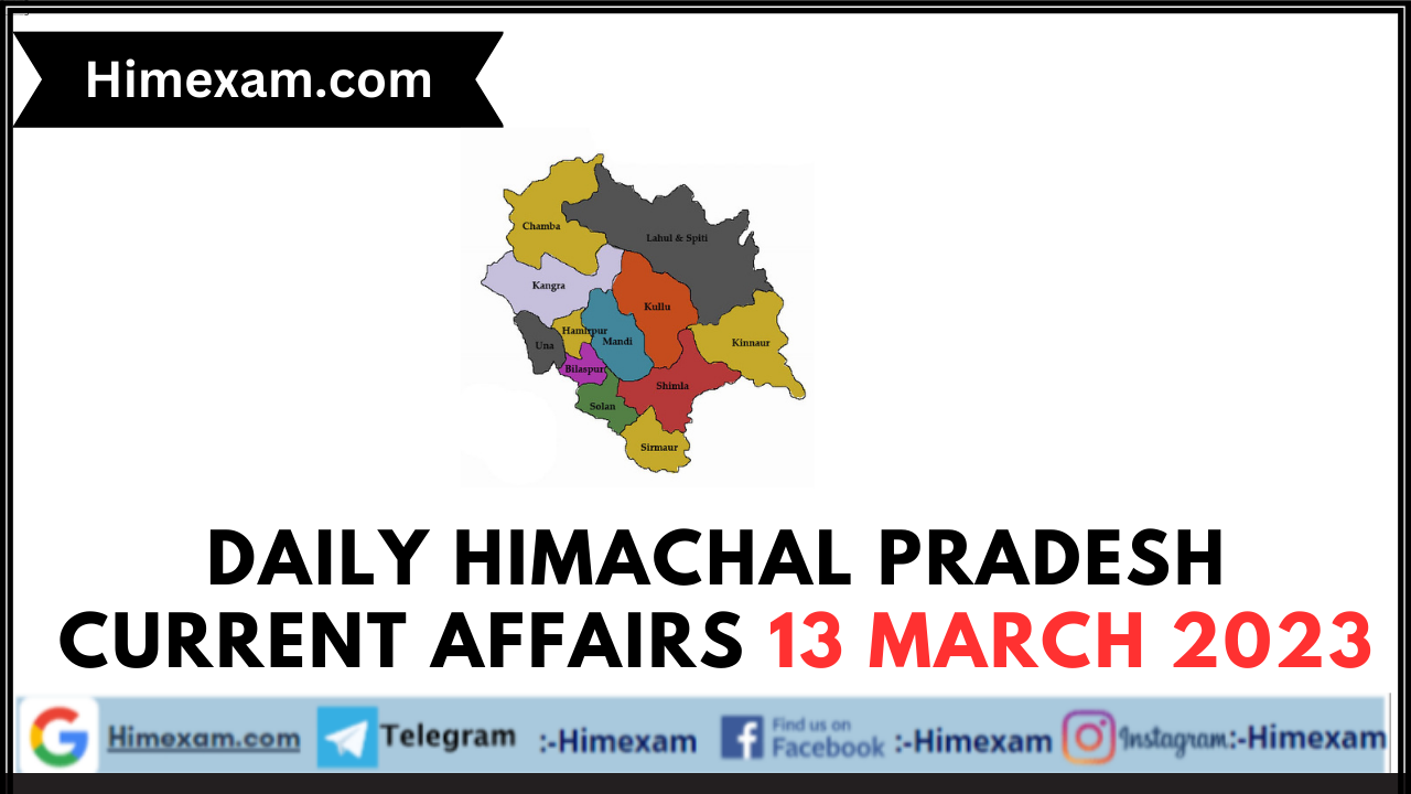Daily Himachal Pradesh Current Affairs 13 March 2023