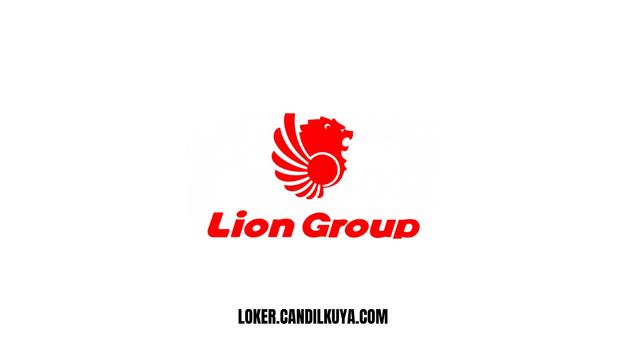 Lowongan Kerja PT Lion Air Group