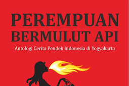 PEREMPUAN BERMULUT API Antologi Cerpen (Cet Ke-2 2015)