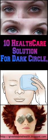 https://givemesomehealth.blogspot.com/2017/10/10-health-care-solution-for-dark-circle.html