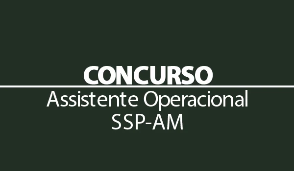 Prova concurso Assistente Operacional SSP-AM (FGV 2022) com Gabarito