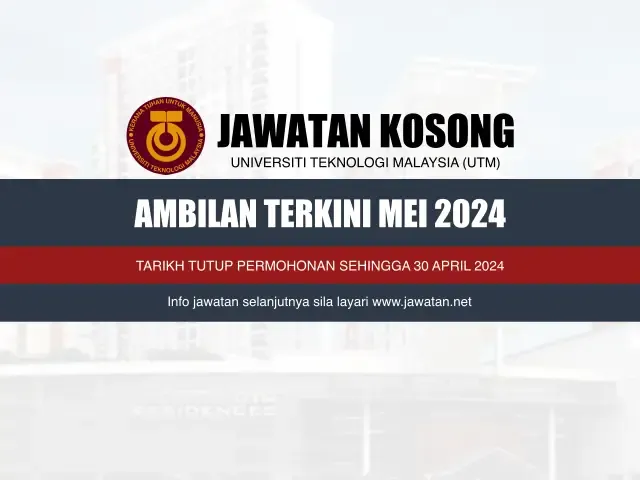 Jawatan Kosong Universiti Teknologi Malaysia (UTM) April 2024