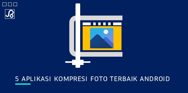 5 Aplikasi Kompres Foto Terbaik di Android | Brankaspedia ...