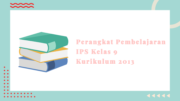 RPP dan Silabus IPS Kelas 9 Kurikulum 2013 Lengkap Dengan LKPD 