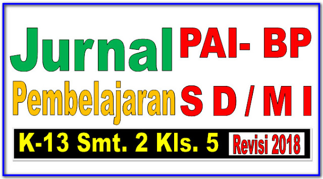 JURNAL PAI-BP KURIKULUM 2013 SD/MI KELAS 5 SEMESTER 2 REVISI 2018