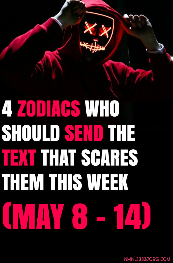 4 Zodiacs Who Should Send The Text That Scares Them This Week (May 8 – 14)