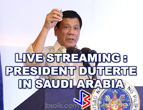 PRESIDENT DUTERTE LIVE  VIA PEBA SAUDI ARABIA  PRESIDENT DUTERTE LIVE IN SAUDI ARABIA President Duterte meets the Filipino Community in Saudi Arabia  ©2017 THOUGHTSKOTO www.jbsolis.com SEARCH JBSOLIS