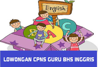  LOWONGAN CPNS GURU BAHASA INGGRIS SE  INDONESIA TAHUN  LOWONGAN CPNS GURU BAHASA INGGRIS SE  INDONESIA TAHUN 2018