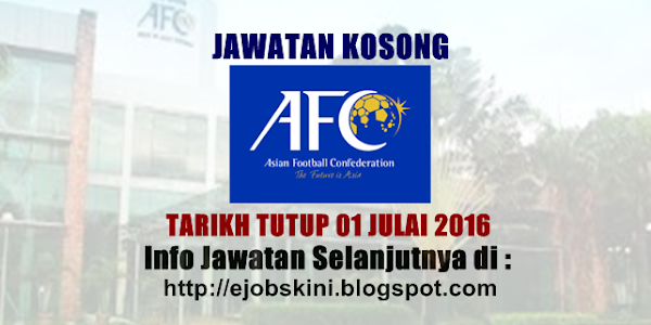 Jawatan Kosong Asian Football Confederation (AFC) - 01 Julai 2016