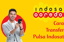 Cara Transfer Pulsa Indosat Ooredoo ke Indosat Ooredoo