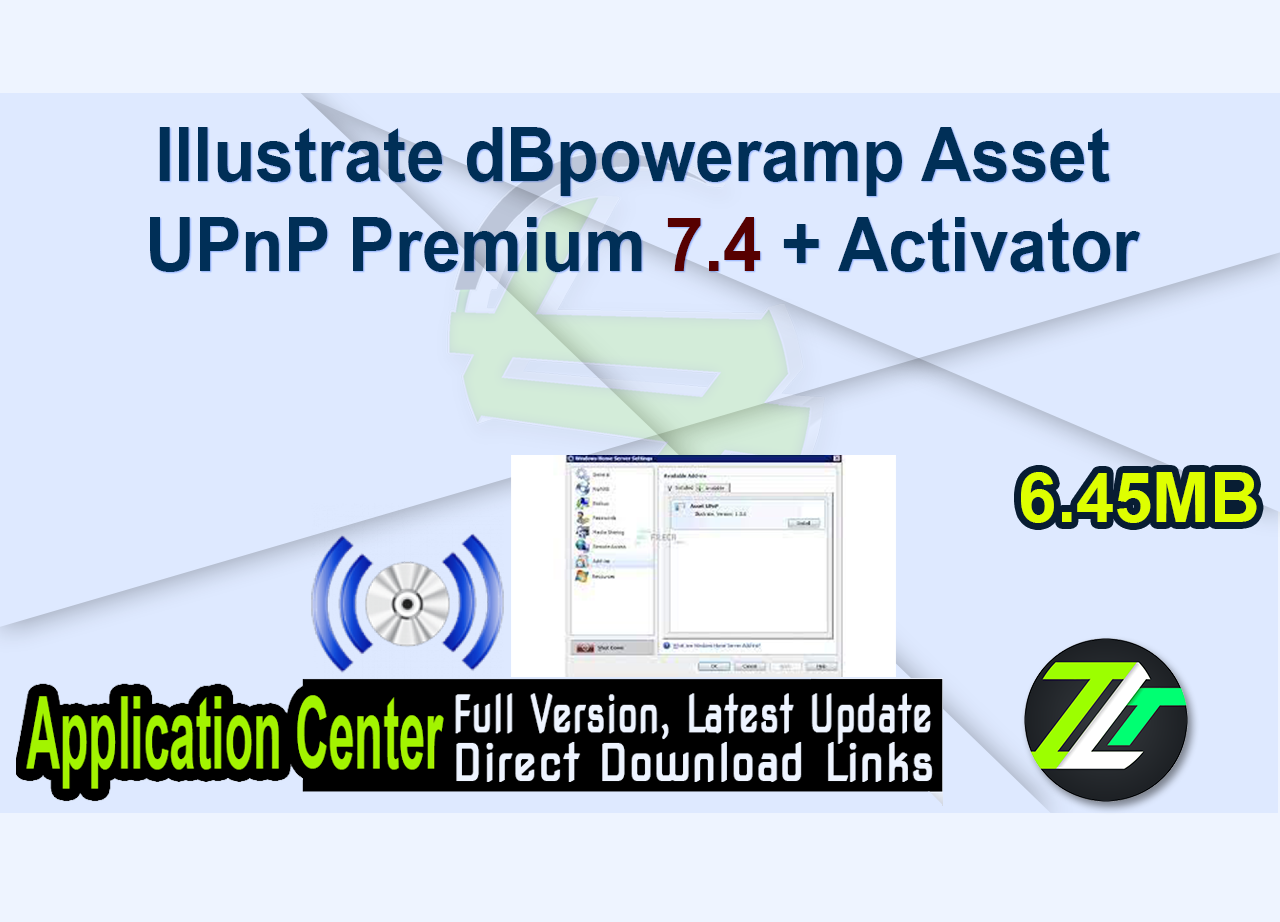 Illustrate dBpoweramp Asset UPnP Premium 7.4 + Activator