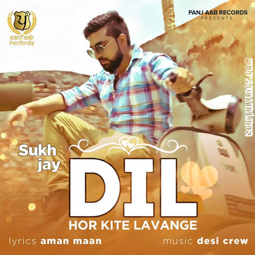 Dil Hor Kite Lavange - Sukh Jay