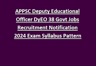 APPSC Deputy Educational Officer DyEO 38 Govt Jobs Recruitment Notification 2024 Exam Syllabus Pattern