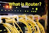 What is Router and How Router Works?